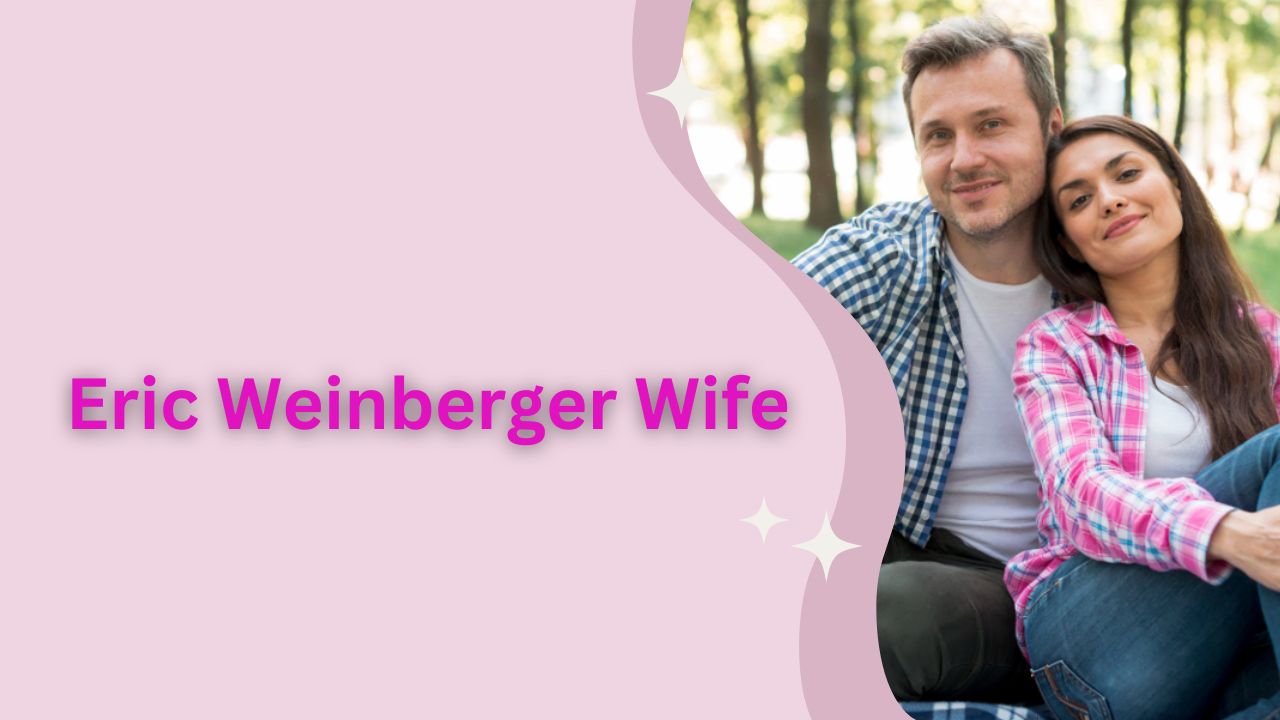 Eric Weinberger Wife