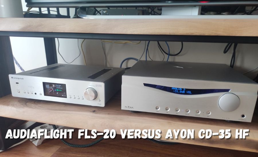 audiaflight fls-20 versus ayon cd-35 hf