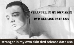 stranger in my own skin dvd release date usa