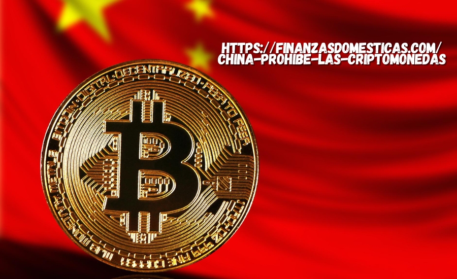 https://finanzasdomesticas.com/china-prohibe-las-criptomonedas