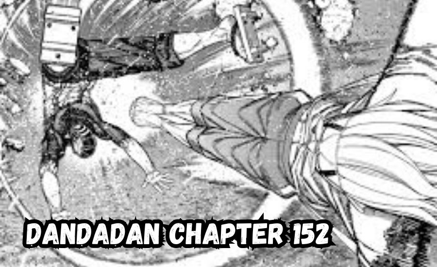 Dandadan Chapter 152