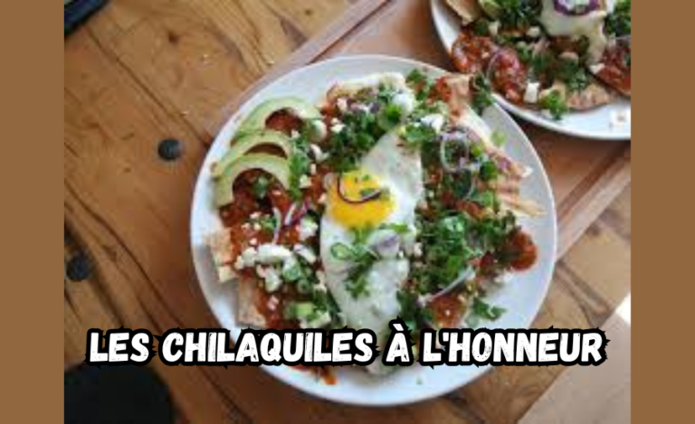 les chilaquiles à l'honneur