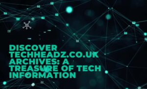 techheadz.co.uk archives