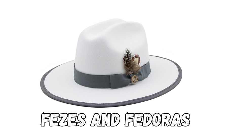 fezes and fedoras